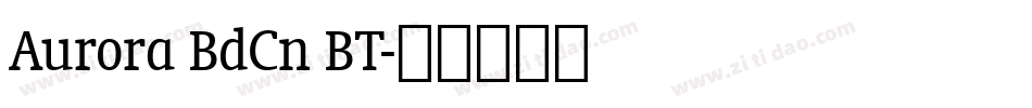 Aurora BdCn BT字体转换